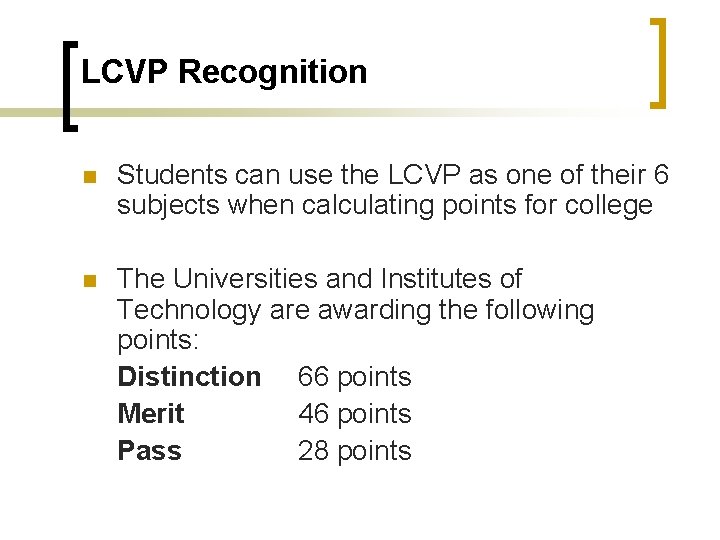 LCVP Recognition n Students can use the LCVP as one of their 6 subjects
