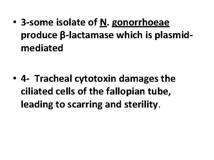  • 3 -some isolate of N. gonorrhoeae produce β-lactamase which is plasmidmediated •