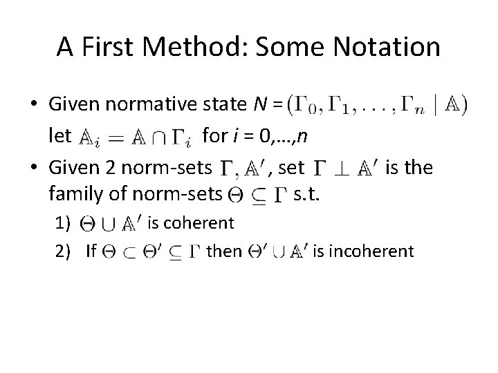 A First Method: Some Notation • Given normative state N = let for i