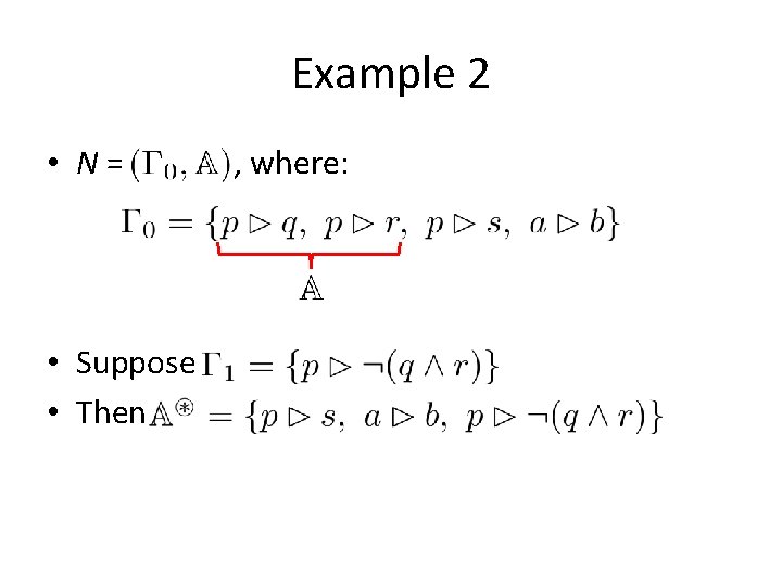 Example 2 • N= • Suppose • Then , where: 