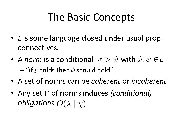 The Basic Concepts • L is some language closed under usual prop. connectives. •