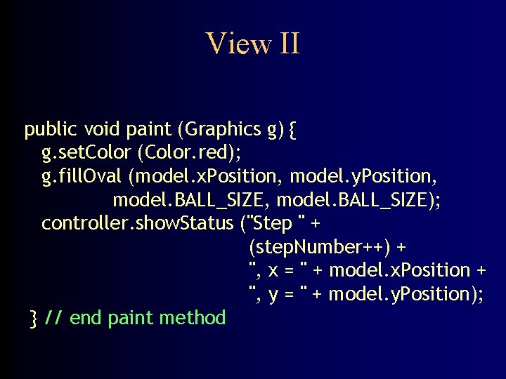 View II public void paint (Graphics g) { g. set. Color (Color. red); g.