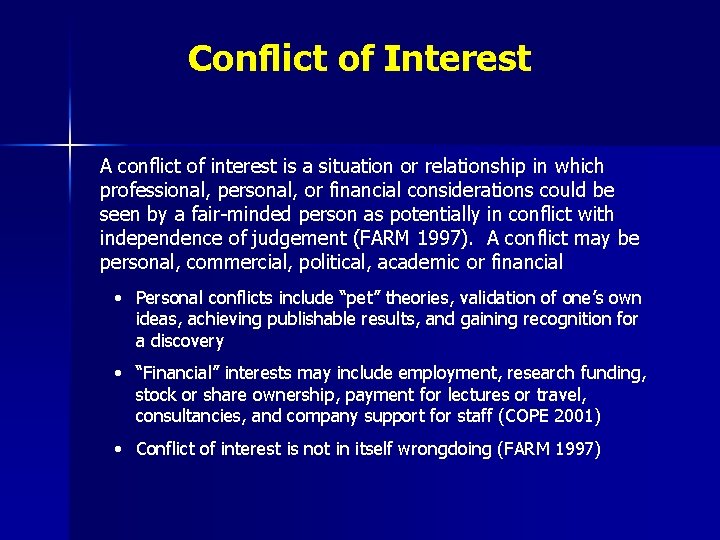 Conflict of Interest A conflict of interest is a situation or relationship in which