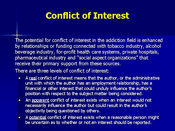 Conflict of Interest The potential for conflict of interest in the addiction field is