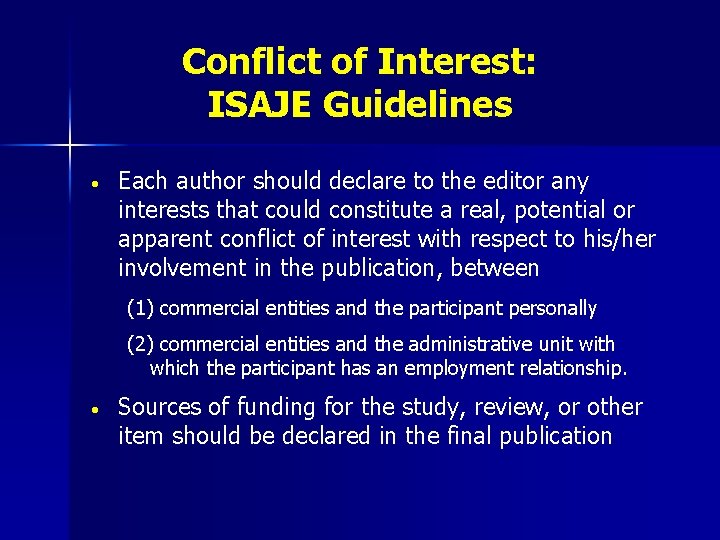 Conflict of Interest: ISAJE Guidelines • Each author should declare to the editor any