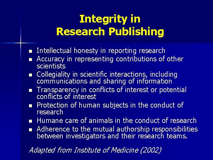Integrity in Research Publishing n n n n Intellectual honesty in reporting research Accuracy