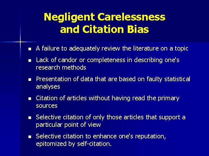 Negligent Carelessness and Citation Bias n A failure to adequately review the literature on