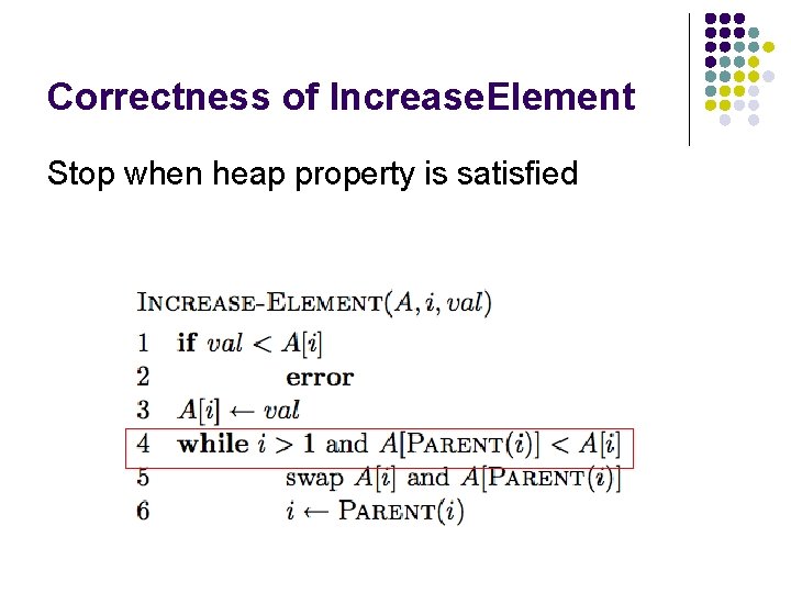 Correctness of Increase. Element Stop when heap property is satisfied 