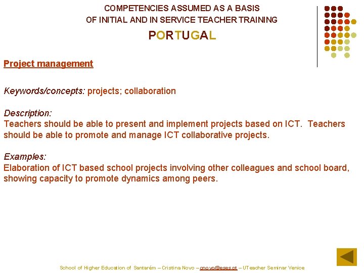 COMPETENCIES ASSUMED AS A BASIS OF INITIAL AND IN SERVICE TEACHER TRAINING PORTUGAL Project
