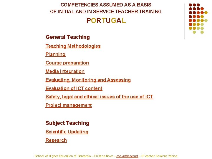 COMPETENCIES ASSUMED AS A BASIS OF INITIAL AND IN SERVICE TEACHER TRAINING PORTUGAL General