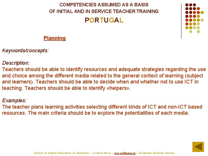 COMPETENCIES ASSUMED AS A BASIS OF INITIAL AND IN SERVICE TEACHER TRAINING PORTUGAL Planning