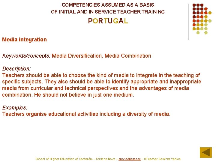 COMPETENCIES ASSUMED AS A BASIS OF INITIAL AND IN SERVICE TEACHER TRAINING PORTUGAL Media