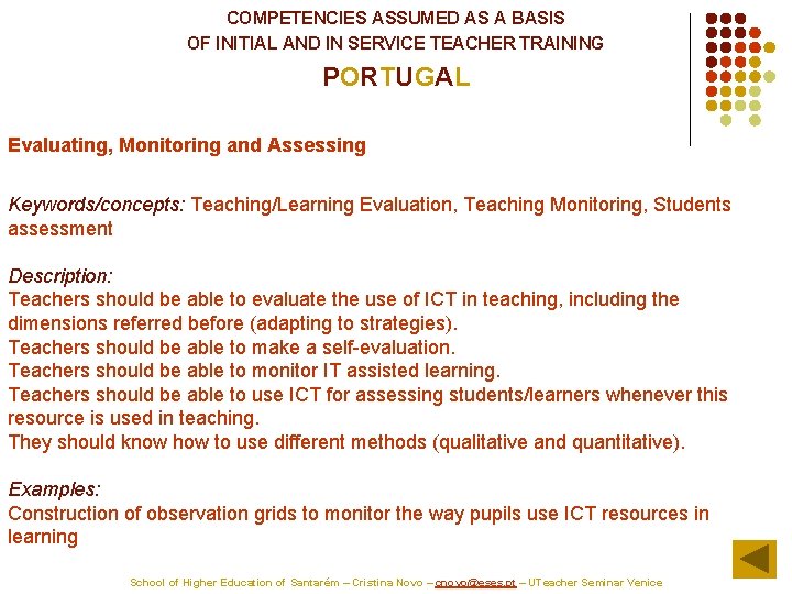 COMPETENCIES ASSUMED AS A BASIS OF INITIAL AND IN SERVICE TEACHER TRAINING PORTUGAL Evaluating,