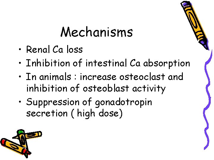 Mechanisms • Renal Ca loss • Inhibition of intestinal Ca absorption • In animals