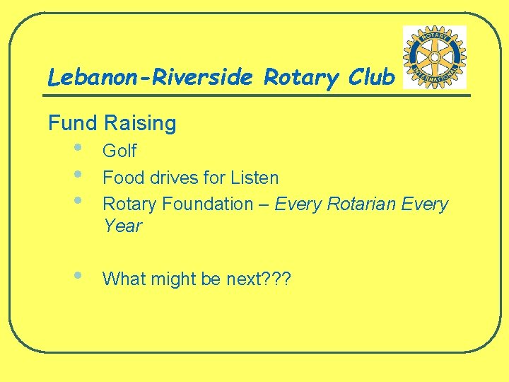 Lebanon-Riverside Rotary Club Fund Raising • • • Golf Food drives for Listen Rotary