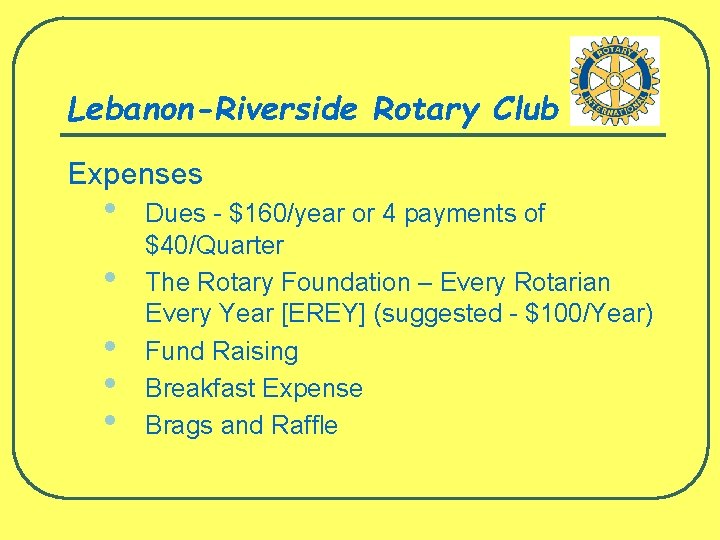 Lebanon-Riverside Rotary Club Expenses • • • Dues - $160/year or 4 payments of
