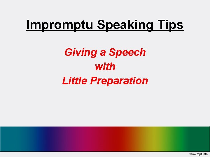 Impromptu Speaking Tips Giving a Speech with Little Preparation 