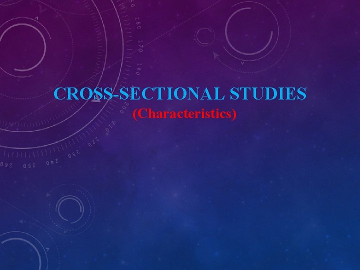 CROSS-SECTIONAL STUDIES (Characteristics) 