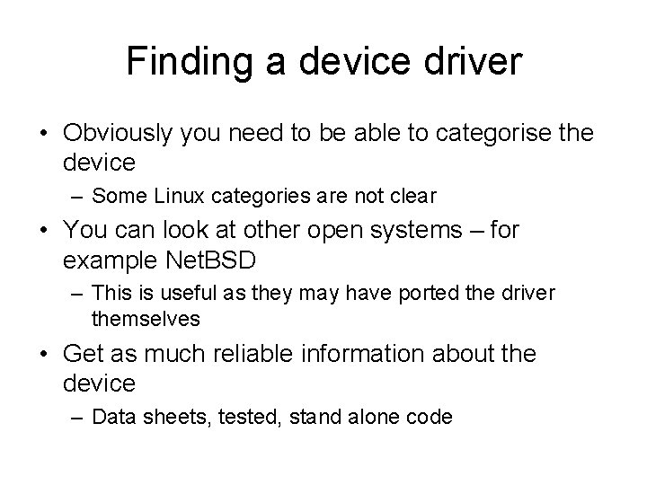 Finding a device driver • Obviously you need to be able to categorise the