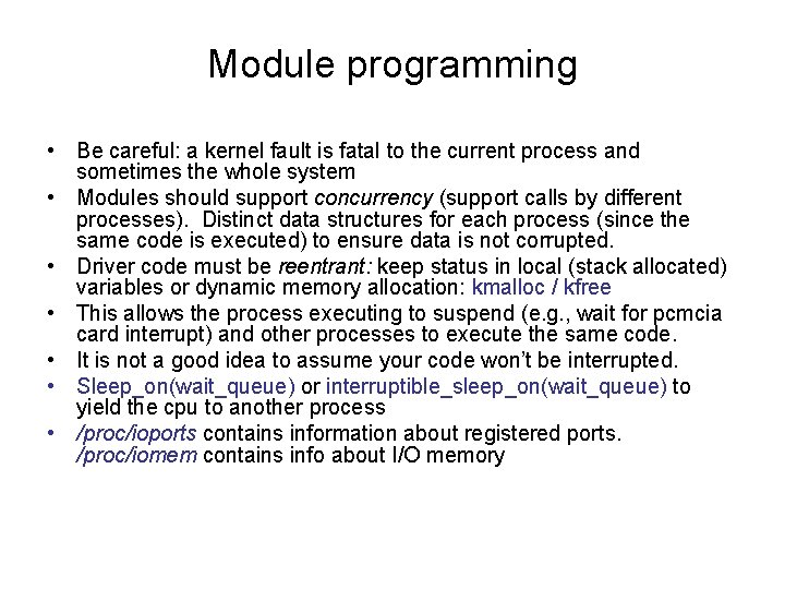 Module programming • Be careful: a kernel fault is fatal to the current process