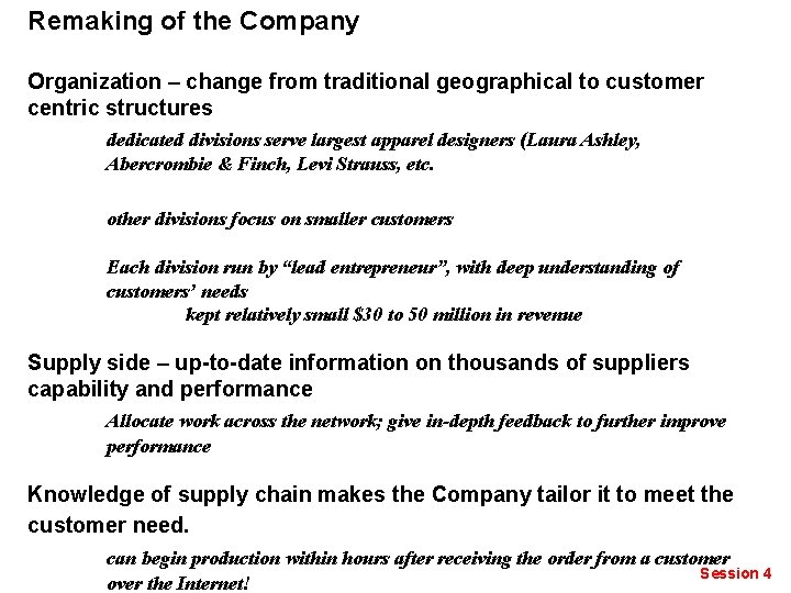 Remaking of the Company Organization – change from traditional geographical to customer centric structures