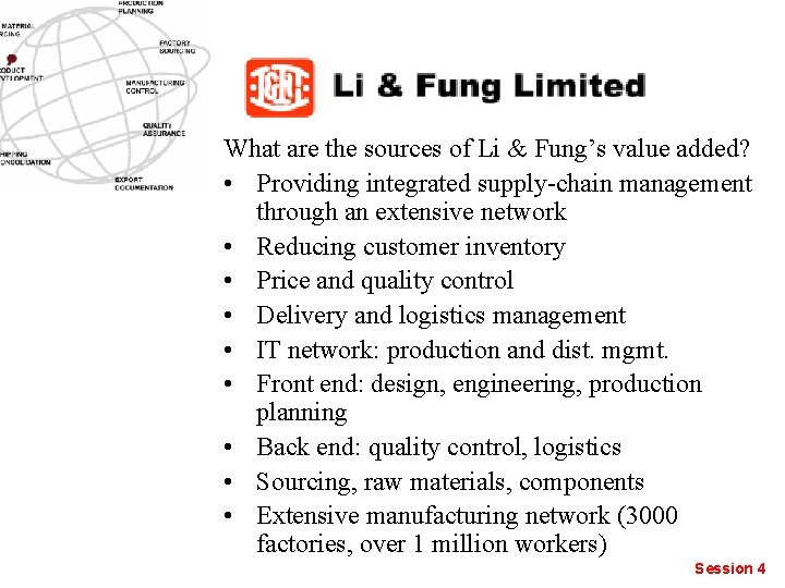 What are the sources of Li & Fung’s value added? • Providing integrated supply-chain