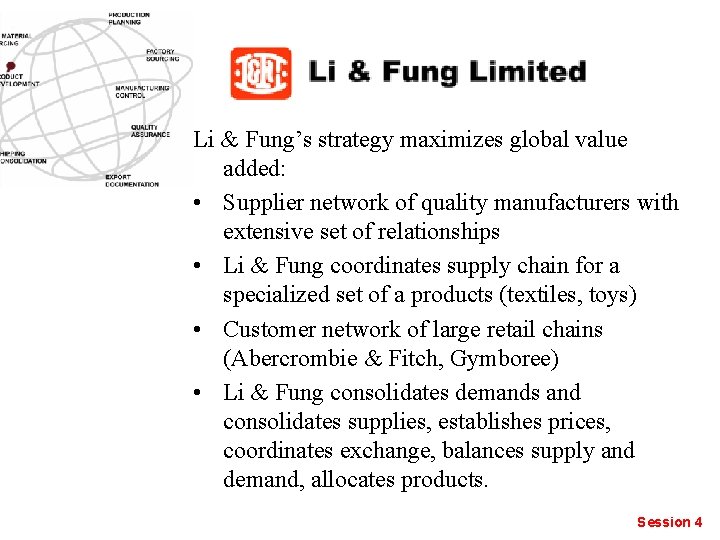 Li & Fung’s strategy maximizes global value added: • Supplier network of quality manufacturers