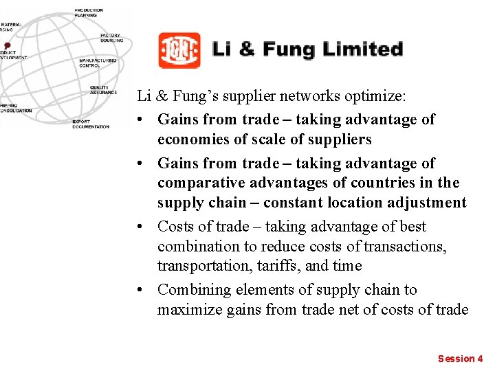 Li & Fung’s supplier networks optimize: • Gains from trade – taking advantage of