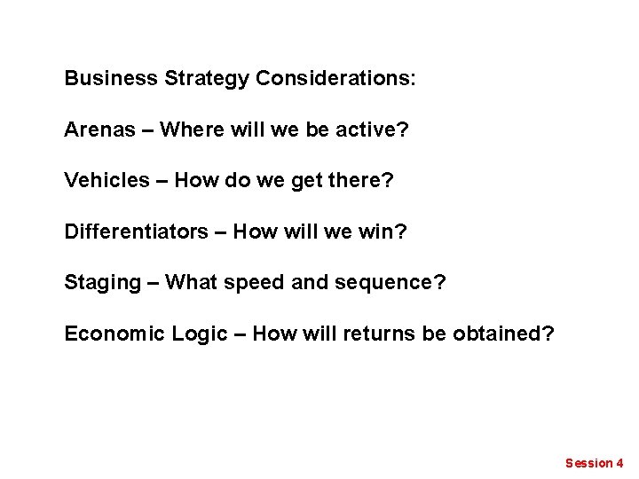 Business Strategy Considerations: Arenas – Where will we be active? Vehicles – How do