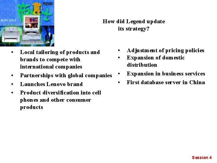 How did Legend update its strategy? • • Local tailoring of products and brands