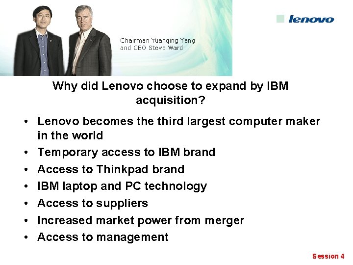Why did Lenovo choose to expand by IBM acquisition? • Lenovo becomes the third