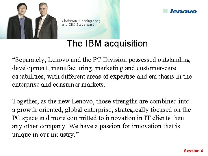 The IBM acquisition “Separately, Lenovo and the PC Division possessed outstanding development, manufacturing, marketing