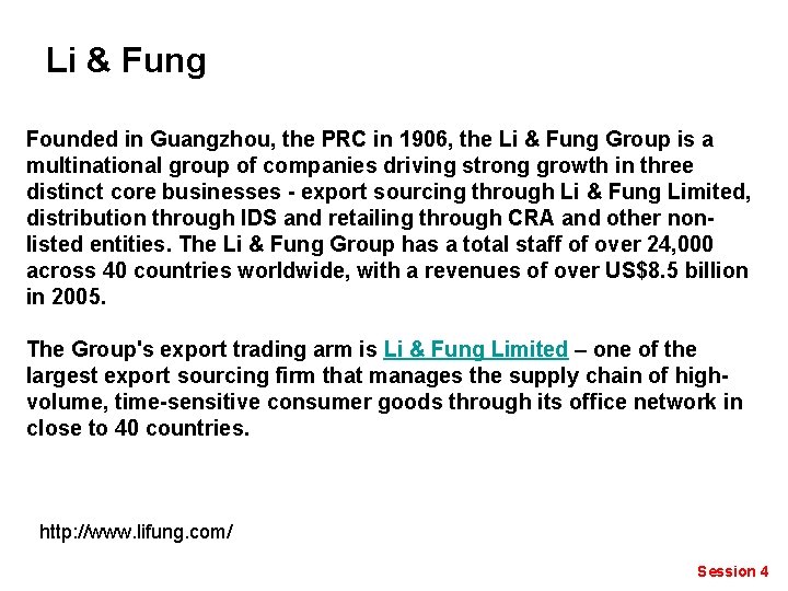Li & Fung Founded in Guangzhou, the PRC in 1906, the Li & Fung