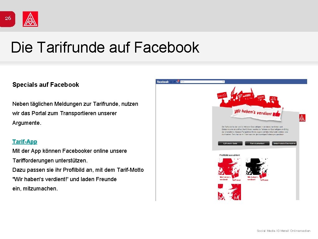 26 Die Tarifrunde auf Facebook Specials auf Facebook Neben täglichen Meldungen zur Tarifrunde, nutzen
