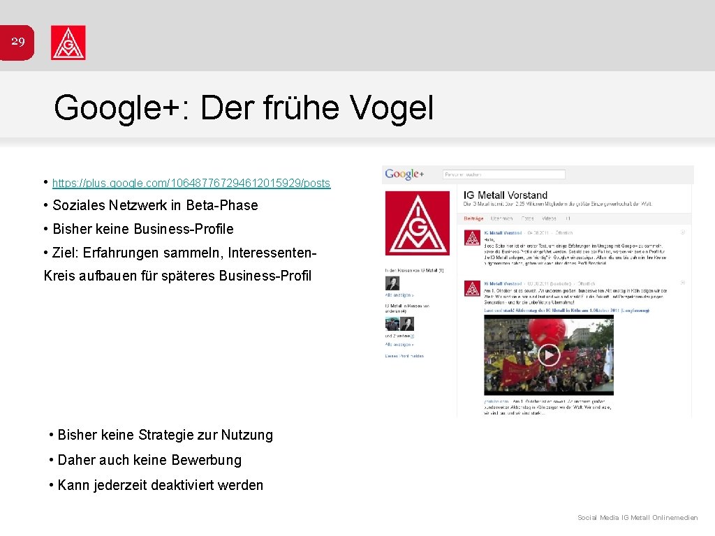 29 Google+: Der frühe Vogel • https: //plus. google. com/106487767294612015929/posts • Soziales Netzwerk in