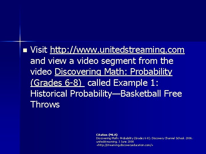 n Visit http: //www. unitedstreaming. com and view a video segment from the video