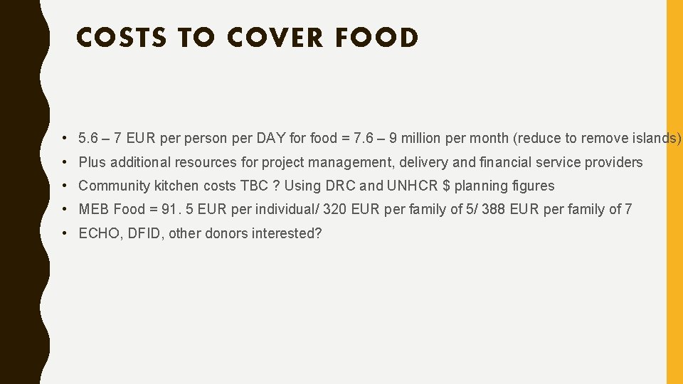 COSTS TO COVER FOOD • 5. 6 – 7 EUR person per DAY for