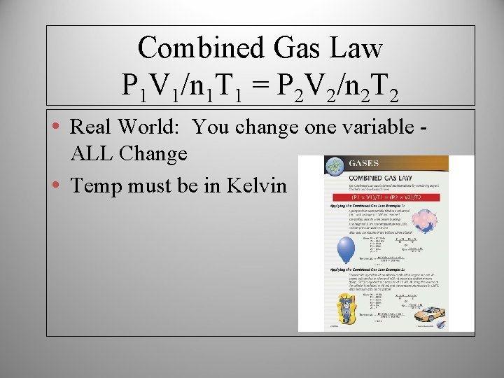 Combined Gas Law P 1 V 1/n 1 T 1 = P 2 V