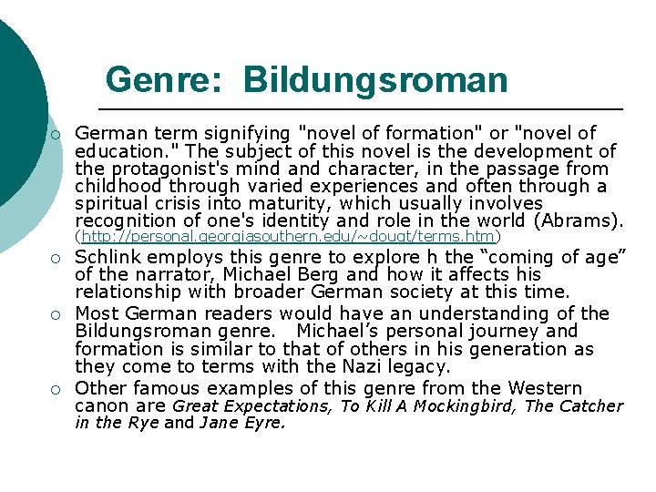 Genre: Bildungsroman ¡ German term signifying "novel of formation" or "novel of education. "