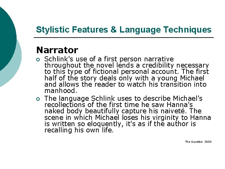 Stylistic Features & Language Techniques Narrator ¡ ¡ Schlink's use of a first person