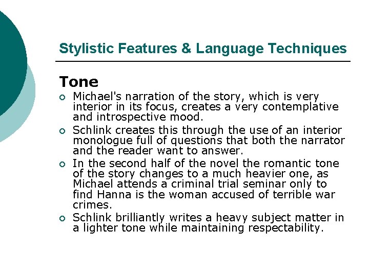 Stylistic Features & Language Techniques Tone ¡ ¡ Michael's narration of the story, which