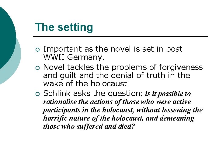 The setting ¡ ¡ ¡ Important as the novel is set in post WWII