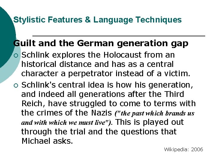 Stylistic Features & Language Techniques Guilt and the German generation gap ¡ ¡ Schlink