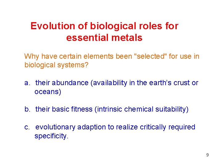 Evolution of biological roles for essential metals Why have certain elements been "selected" for