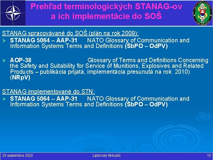 Prehľad terminologických STANAG-ov a ich implementácie do SOŠ STANAG spracovávané do SOŠ (plán na