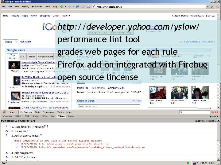 http: //developer. yahoo. com/yslow/ performance lint tool grades web pages for each rule Firefox