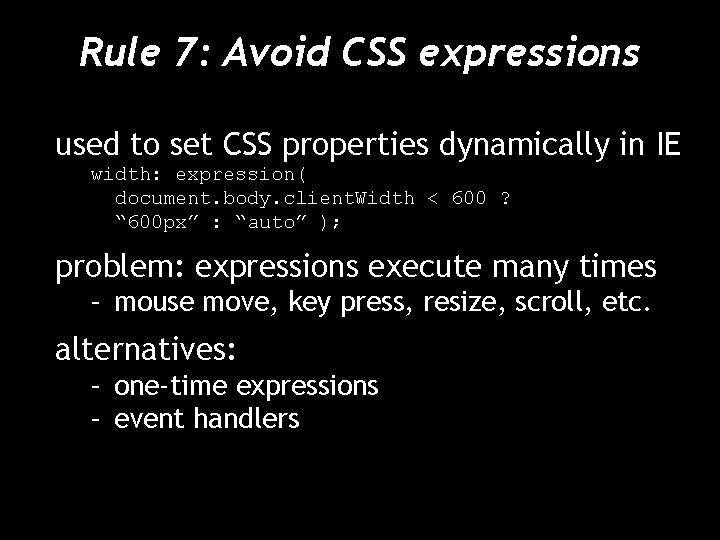 Rule 7: Avoid CSS expressions used to set CSS properties dynamically in IE width: