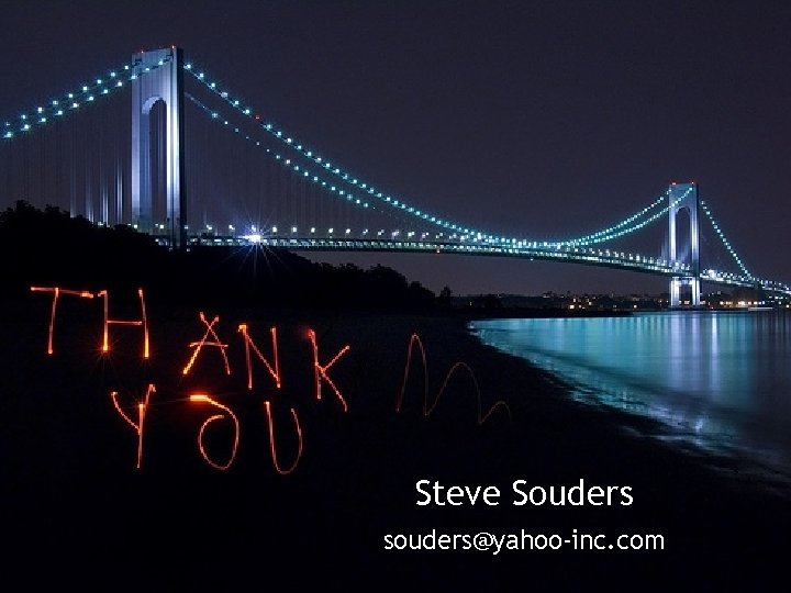 Steve Souders souders@yahoo-inc. com 