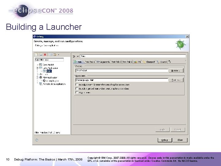 Building a Launcher 10 Debug Platform: The Basics | March 17 th, 2008 Copyright