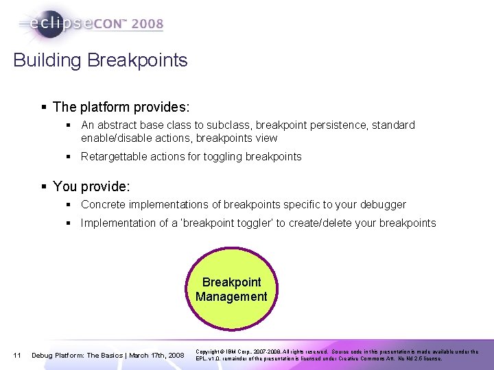 Building Breakpoints § The platform provides: § An abstract base class to subclass, breakpoint